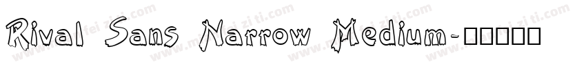 Rival Sans Narrow Medium字体转换